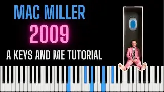 2009 Mac Miller - A Keys and Me Tutorial - SHEETS!