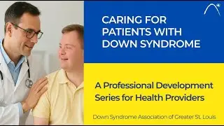 Professional Development Series - How Occupational Therapy plays a role with Down syndrome patients