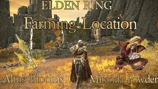 Elden ring Miranda Powder and Altus Bloom farming # The adventures of mr.nobody 🙃