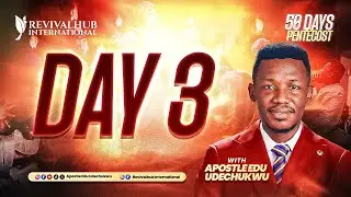 50 DAYS OF PENTECOST || APOSTLE EDU UDECHUKWU || DAY 3 ||  15-01-2026