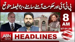 PTI and Government Face Off | Major Decision Expected Soon || 8AM HEADLINE ABN NEWS