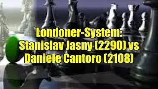 Londoner-System: Stanislav Jasny (2290) vs Daniele Cantoro (2108)