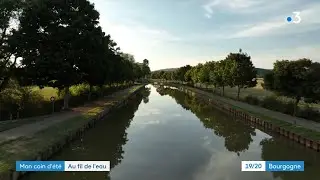 France 3 Page été le long du canal de Bourgogne diffusion 19 juillet 2023