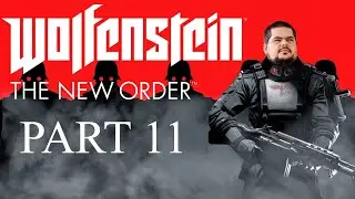Wolfenstein The New Order - Playthrough - Part 11