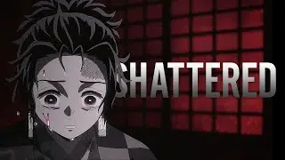 (Demon Slayer) Tanjiro Kamado || Shattered