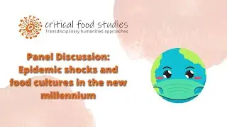 Panel discussion: Epidemic shocks and food cultures in the new millennium