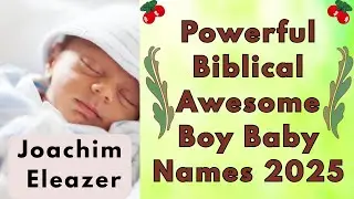 ✝️Unique Biblical Hebrew Baby Boy Names 2025🔥Rare Christian Boy Names&Meanings❣️#boy#christiannames 