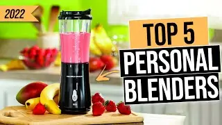 TOP 5 Best Personal Blenders of [2022]