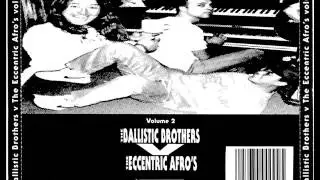 ballistic brothers & the eccentric afros - save the children
