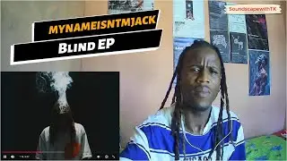 UNDERRATED ARTIST ALERT!! | MYNAMEISNTJMACK - Blind EP (Reaction)
