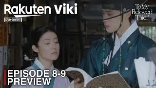 To My Beloved Thief | Episode 8-9 Preview & Spoiler | Nam Ji Hyun | Moon Sang Min [INDO/ENG SUB]
