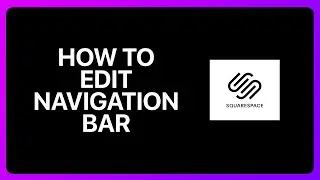 How to Edit Navigation Bar In Squarespace Tutorial