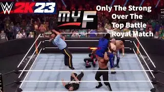 My Faction Live Events WWE 2K23 Only The Strong Battle Royal Match
