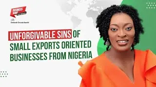 Unforgivable Sins of Small Exports Oriented Businesses from Nigeria