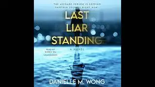 Last Liar Standing: A Novel Audiobook by Danielle M. Wong