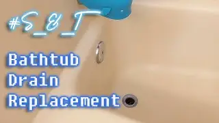 Replacing My Bathtub Drain