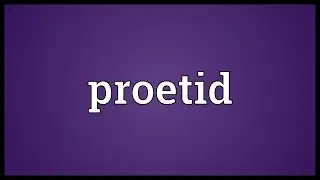 Proetid Meaning