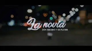 Medardo y su Player LA NOVIA