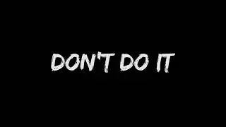 Don't Do It - Trailer