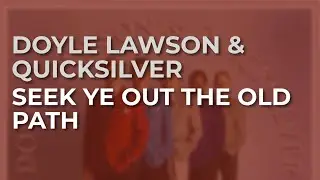 Doyle Lawson & Quicksilver - Seek Ye Out The Old Path (Official Audio)