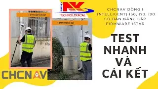 Video test nhanh #GNSS #RTK #CHCNav d&ograve;ng i (intelligent) #i50, #i73, #i90 đ&atilde; n&acirc;ng cấp firmware iStar