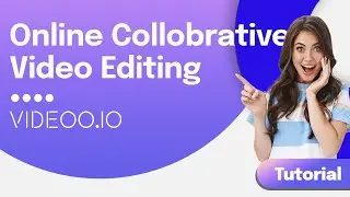 Online Collaborative Video Editing using Videoo.io