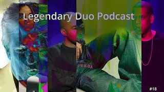 Legendary Duo Podcast #18: Lala Ali, Sydney Sweeny, Jay-Z Vs Kanye West