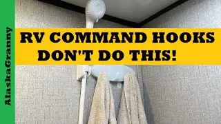 RV Trailer Command Strips Hooks...Warning Don't Do This...RV Wall Damage