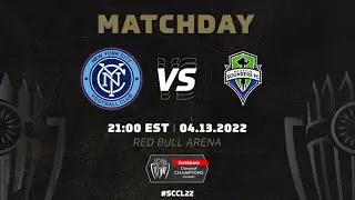 2022 Scotiabank Concacaf Champions League | NYCFC vs Seattle Sounders| Semifinals, Second Leg