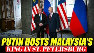 LIVE: Russian President Putin hosts Malaysia's King Sultan Iskandar for talks in St. Petersburg