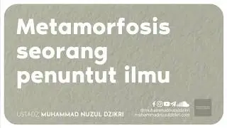 METAMORFOSIS SEORANG PENUNTUT ILMU (video pendek)