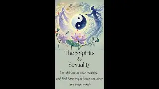 The 5 Spirits & Sexuality #tcm #chinesemedicine