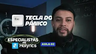AULA 2 | ESPECIALISTAS EM HOLYRICS | VISÃO GERAL E PRIMEIROS PASSOS