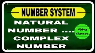 NUMBER SYSTEM | NATURAL NUMBER | COMPLEX NUMBER| WHOLE NUMBER... ETC.