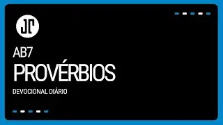 AB7 - Devocional di&aacute;rio - Prov&eacute;rbios 14:34-35