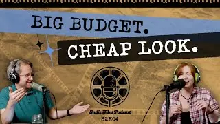 Why Expensive Movies Still Look Cheap (The &lsquo;Production Value&rsquo; Trap) | Indie Film Podcast