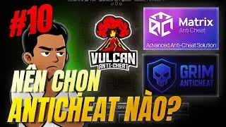 N&Ecirc;N CHỌN ANTICHEAT N&Agrave;O CHO SERVER MINECRAFT CỦA BẠN!!