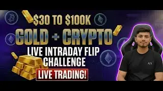 $30 to $100K Gold + Crypto Flip Challenge | Live Intraday Trading Journey (Pips Mastermind)
