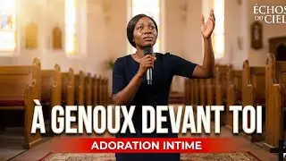 Je me prosterne devant Toi, Père moment d'intimité avec Dieu