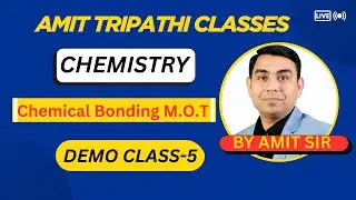 NEET/IIT |  Chemical Bonding M.O.T  | DEMO CLASS-2 CHEMISTRY DEMO-1 BY AMIT SIR