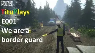 Contraband Police E001 We are a border guard