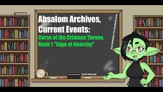 Absalom Archives, Current Events: Curse of the Crimson Throne, Book 1 