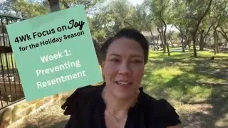 4Wk Focus on Joy - Week 1: Preventing Resentment
