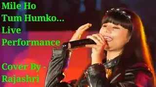 Mile Ho Tum Humko || Live || Neha Kakkar || by Rajashri Bag