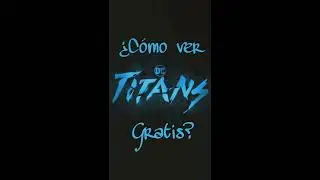 &iquest;𝐶𝑜́𝑚𝑜 𝑣𝑒𝑟 𝑇𝑖𝑡𝑎𝑛𝑠 𝑔𝑟𝑎𝑡𝑖𝑠?