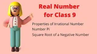 Real Number #Properties of Irrational Number#Number Pi#Square root of a Negative Numbers