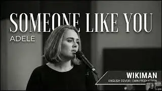 SOMEONE LIKE YOU (Adele) | Wikiman [Vocal Cover 