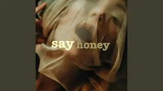 Say Honey