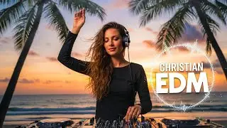 🎶 Christian EDM Worship | Sacred Beats for Your Heart