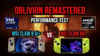 Oblivion Remastered MSI Claw 8 AI+ vs. MSI Claw A8